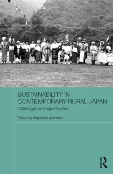 Sustainability in Contemporary Rural Japan : Challenges and Opportunities