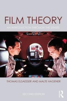 Film Theory : An Introduction through the Senses