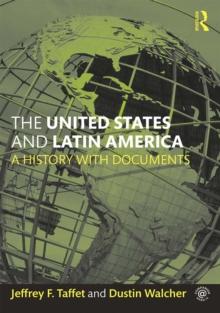 The United States and Latin America : A History with Documents