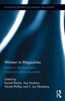 Women in Magazines : Research, Representation, Production and Consumption