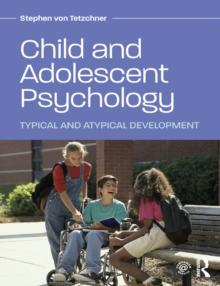 Child and Adolescent Psychology : Typical and Atypical Development