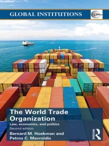 World Trade Organization (WTO) : Law, Economics, and Politics