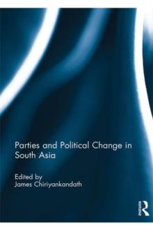 Parties and Political Change in South Asia