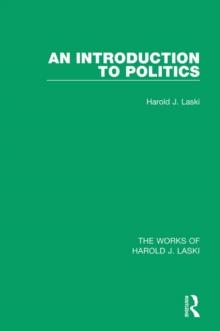 An Introduction to Politics (Works of Harold J. Laski)