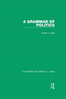 A Grammar of Politics (Works of Harold J. Laski)