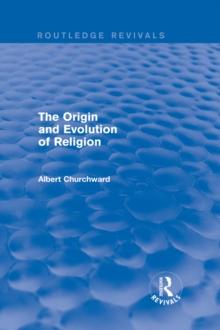 The Origin and Evolution of Religion (Routledge Revivals)