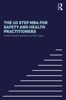 The 10 Step MBA for Safety and Health Practitioners