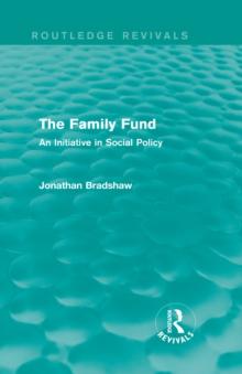 The Family Fund (Routledge Revivals) : An Initiative in Social Policy