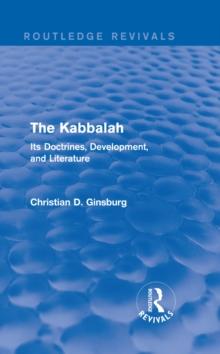 The Kabbalah (Routledge Revivals) : Its Doctrines, Development, and Literature