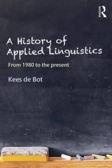 A History of Applied Linguistics : From 1980 to the present