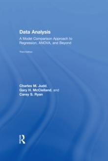 Data Analysis : A Model Comparison Approach To Regression, ANOVA, and Beyond, Third Edition