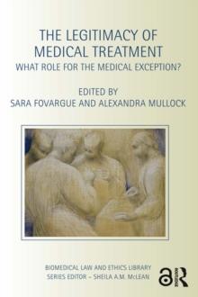 The Legitimacy of Medical Treatment : What Role for the Medical Exception?