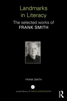 Landmarks in Literacy : The Selected Works of Frank Smith