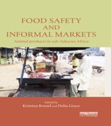 Food Safety and Informal Markets : Animal Products in Sub-Saharan Africa