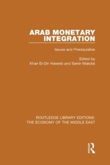 Arab Monetary Integration : Issues and Prerequisites