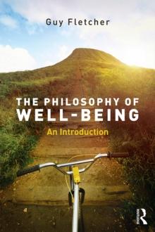 The Philosophy of Well-Being : An Introduction