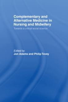 Complementary and Alternative Medicine in Nursing and Midwifery : Towards a Critical Social Science