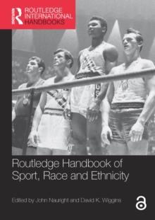 Routledge Handbook of Sport, Race and Ethnicity