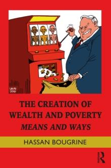 The Creation of Wealth and Poverty : Means and Ways