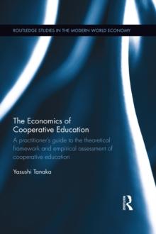 The Economics of Cooperative Education : A practitioner's guide to the theoretical framework and empirical assessment of cooperative education