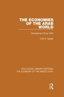 The Economies of the Arab World : Development since 1945