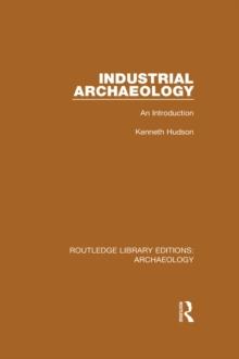 Industrial Archaeology : An Introduction