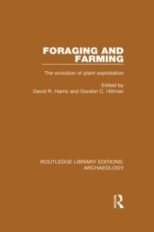 Foraging and Farming : The Evolution of Plant Exploitation