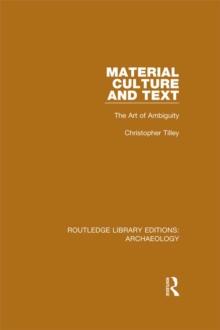 Material Culture and Text : The Art of Ambiguity