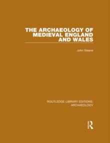 The Archaeology of Medieval England and Wales