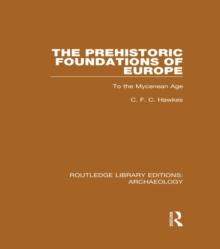 The Prehistoric Foundations of Europe to the Mycenean Age