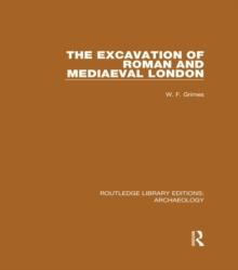 The Excavation of Roman and Mediaeval London