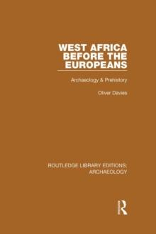 West Africa Before the Europeans : Archaeology & Prehistory