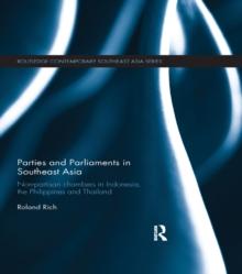 Parties and Parliaments in Southeast Asia : Non-Partisan Chambers in Indonesia, the Philippines and Thailand