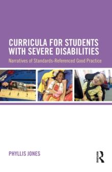 Curricula for Students with Severe Disabilities : Narratives of Standards-Referenced Good Practice