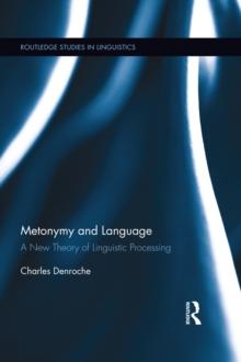 Metonymy and Language : A New Theory of Linguistic Processing