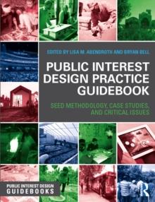 Public Interest Design Practice Guidebook : SEED Methodology, Case Studies, and Critical Issues