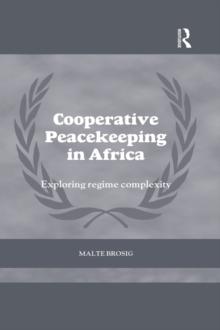 Cooperative Peacekeeping in Africa : Exploring Regime Complexity