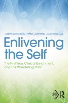 Enlivening the Self : The First Year, Clinical Enrichment, and The Wandering Mind