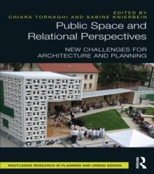 Public Space and Relational Perspectives : New Challenges for Architecture and Planning