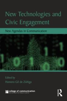 New Technologies and Civic Engagement : New Agendas in Communication