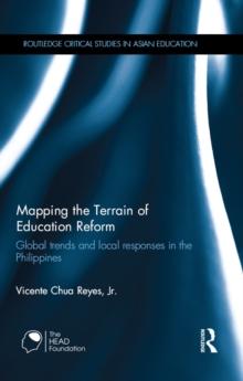 Mapping the Terrain of Education Reform : Global trends and local responses in the Philippines