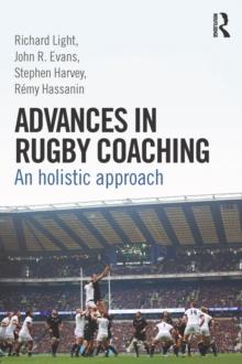 Advances in Rugby Coaching : An Holistic Approach