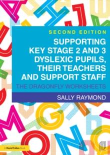 Supporting Key Stage 2 and 3 Dyslexic Pupils, their Teachers and Support Staff : The Dragonfly Worksheets