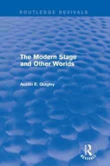 The Modern Stage and Other Worlds (Routledge Revivals)