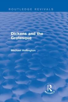 Dickens and the Grotesque (Routledge Revivals)