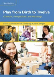 Play from Birth to Twelve : Contexts, Perspectives, and Meanings