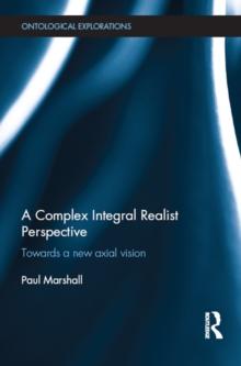 A Complex Integral Realist Perspective : Towards A New Axial Vision