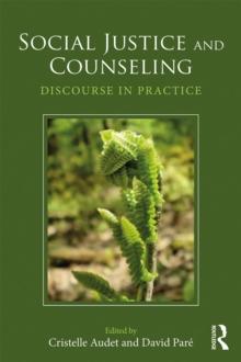 Social Justice and Counseling : Discourse in Practice