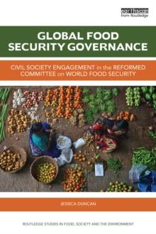 Global Food Security Governance : Civil society engagement in the reformed Committee on World Food Security