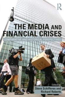 The Media and Financial Crises : Comparative and Historical Perspectives